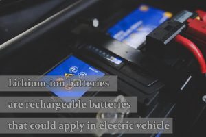 鋰離子電池是可用于電動汽車的可充電電池